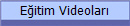 E�itim Videolar�